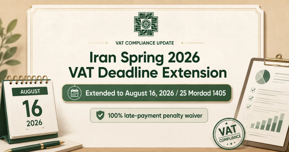 Iran Spring 2026 VAT Deadline Extension and 100% Penalty Waiver